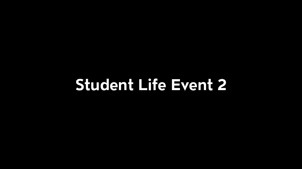 Placeholder image with the words "Student Life Event 2" on a black background.