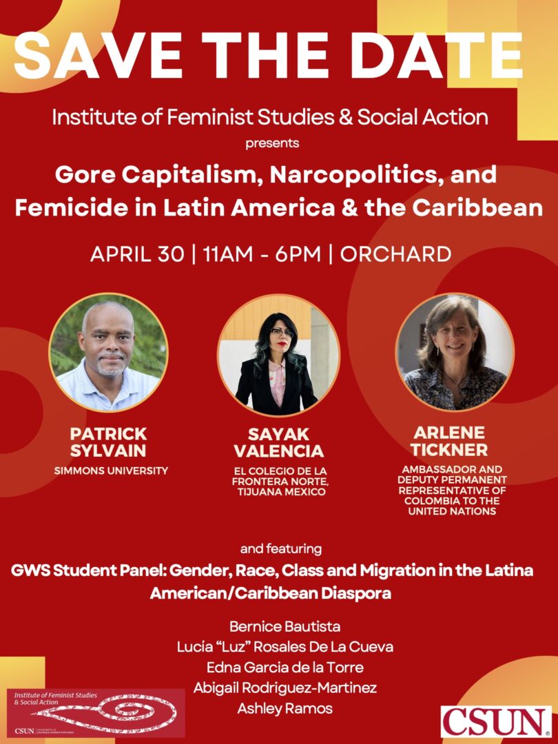 Gore Capitalism, Narcopolitics, and Femicide in Latin America & the Caribbean Tuesday, April 30, 2024 - 10:30am to 6:00pm Location: Orchard Cost: Free