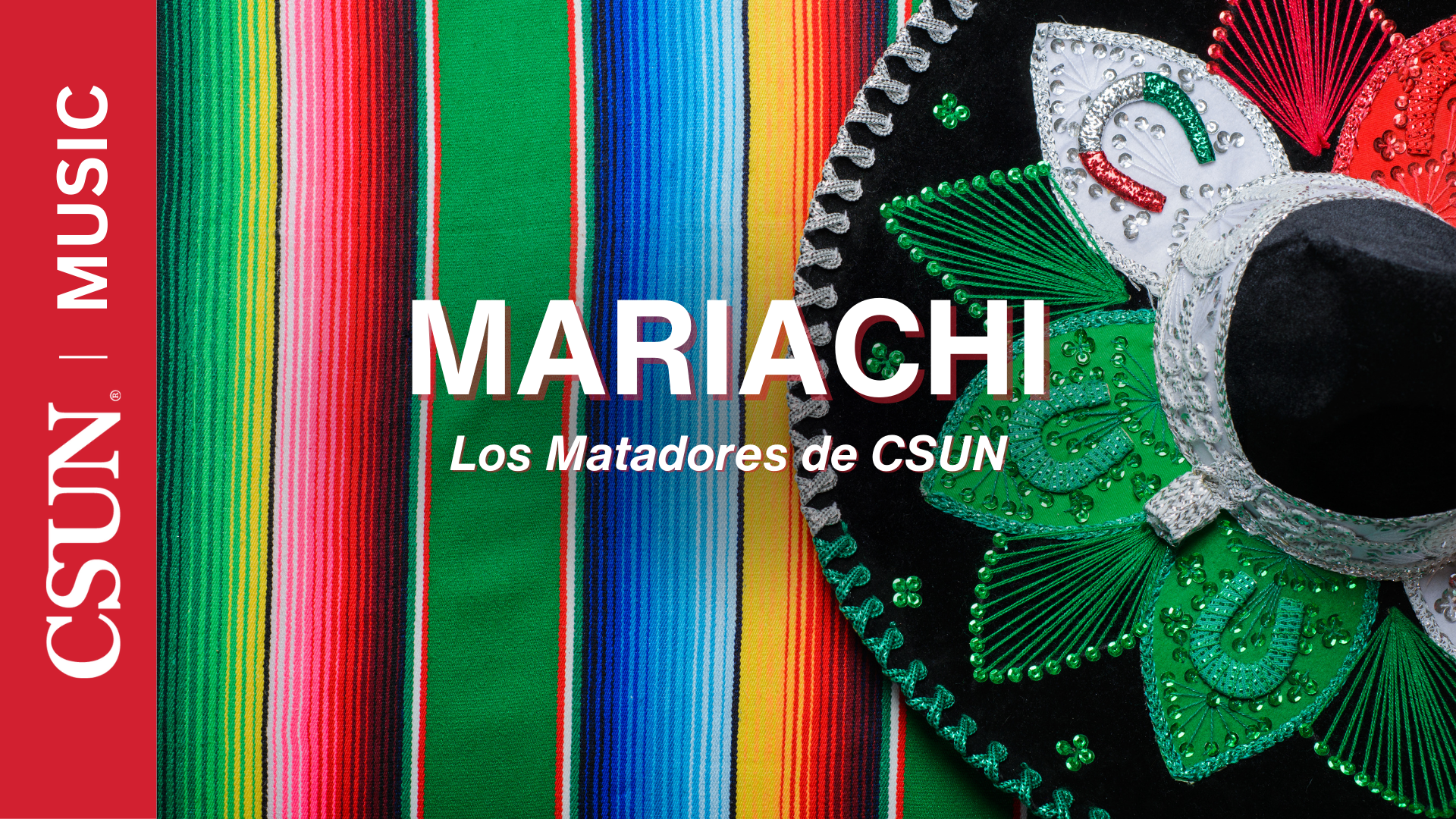 A traditional colorful blanket and hat in the flyer for Los Matadores de CSUN - Mariachi concert