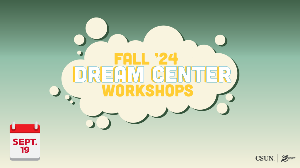 Sept. 19: Fall '24 DREAM Center Workshops