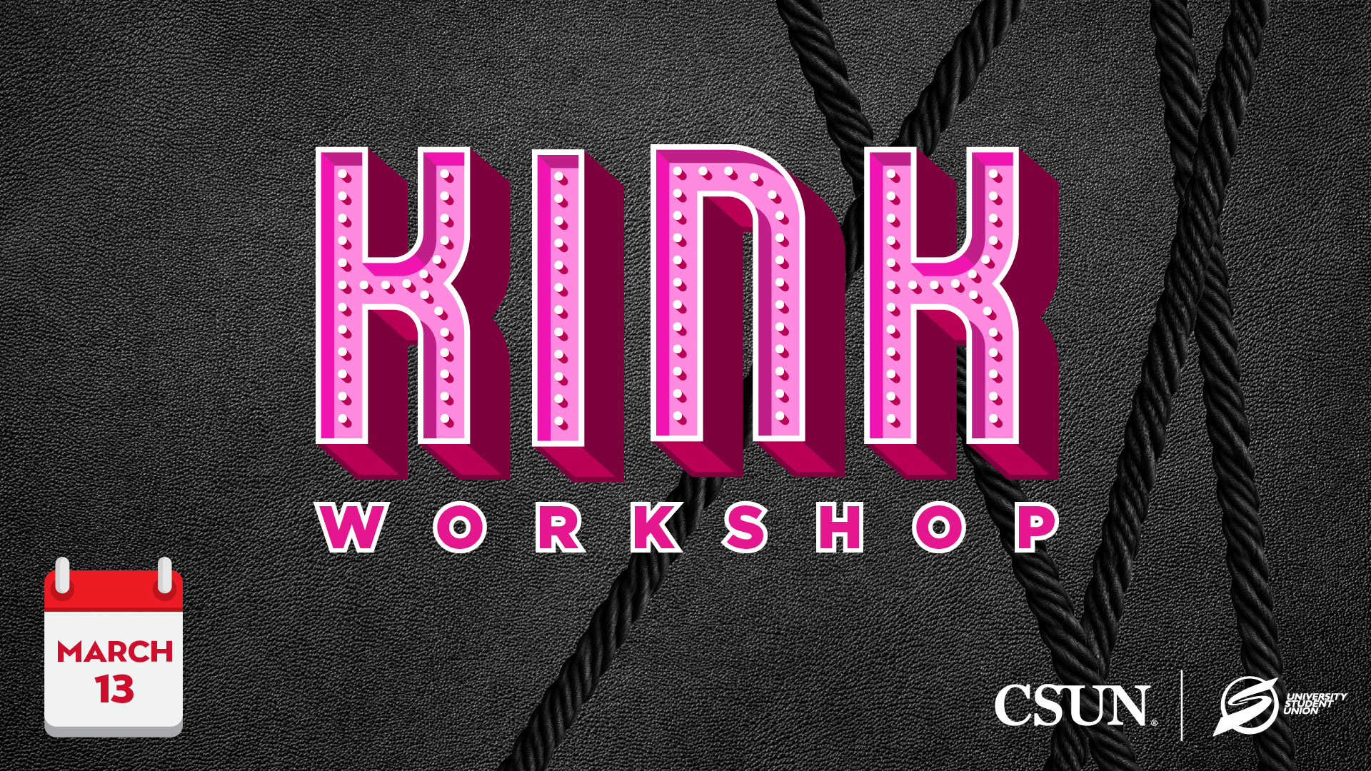 Calendar-KinkWorkshop-SP25 Kink Workshop: March 13
