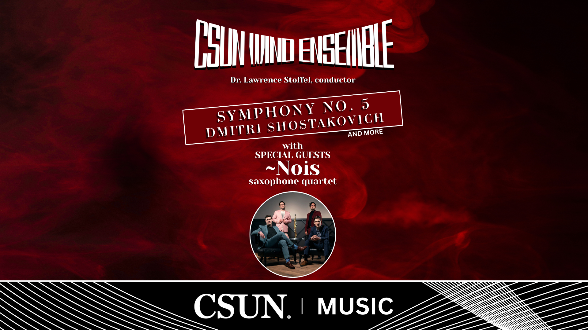 CSUN WIND ENSEMBLE with special guests ~NOIS Saxophone Quartet