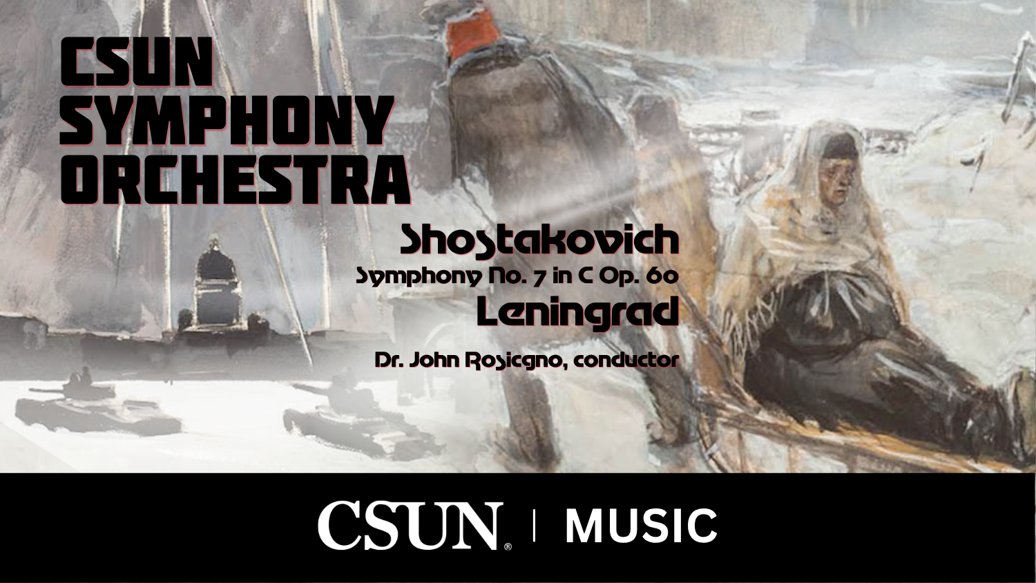 CSUN Symphony: Shostakovich Symphony No. 7 in C major, Op. 60: Leningrad, May 6 2026