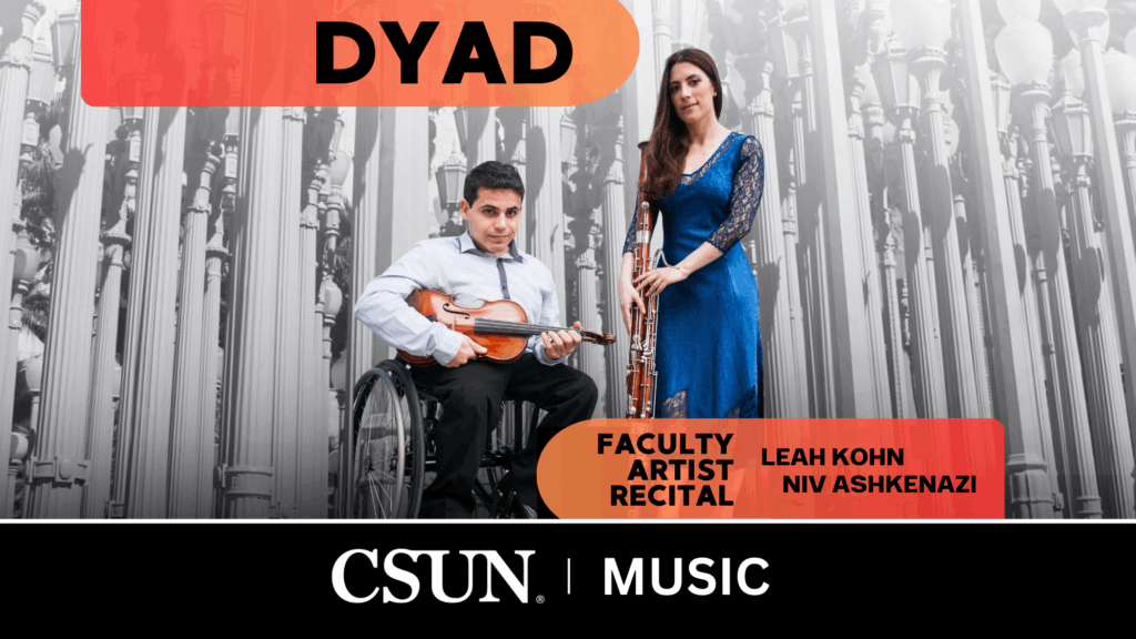 CSUN Music Faculty Recital March 6 2026 DYAD with Leah Kohn Bassoon and Niv Ashkenazi Violin