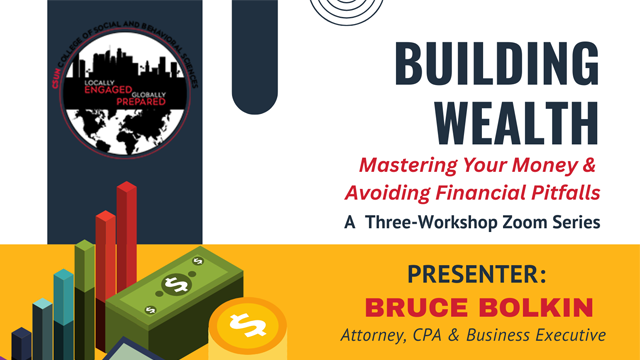 Building Wealth: Mastering your money and avoiding financial pitfalls; A three workshop series with Lawyer and Accountant Bruce Bolkin