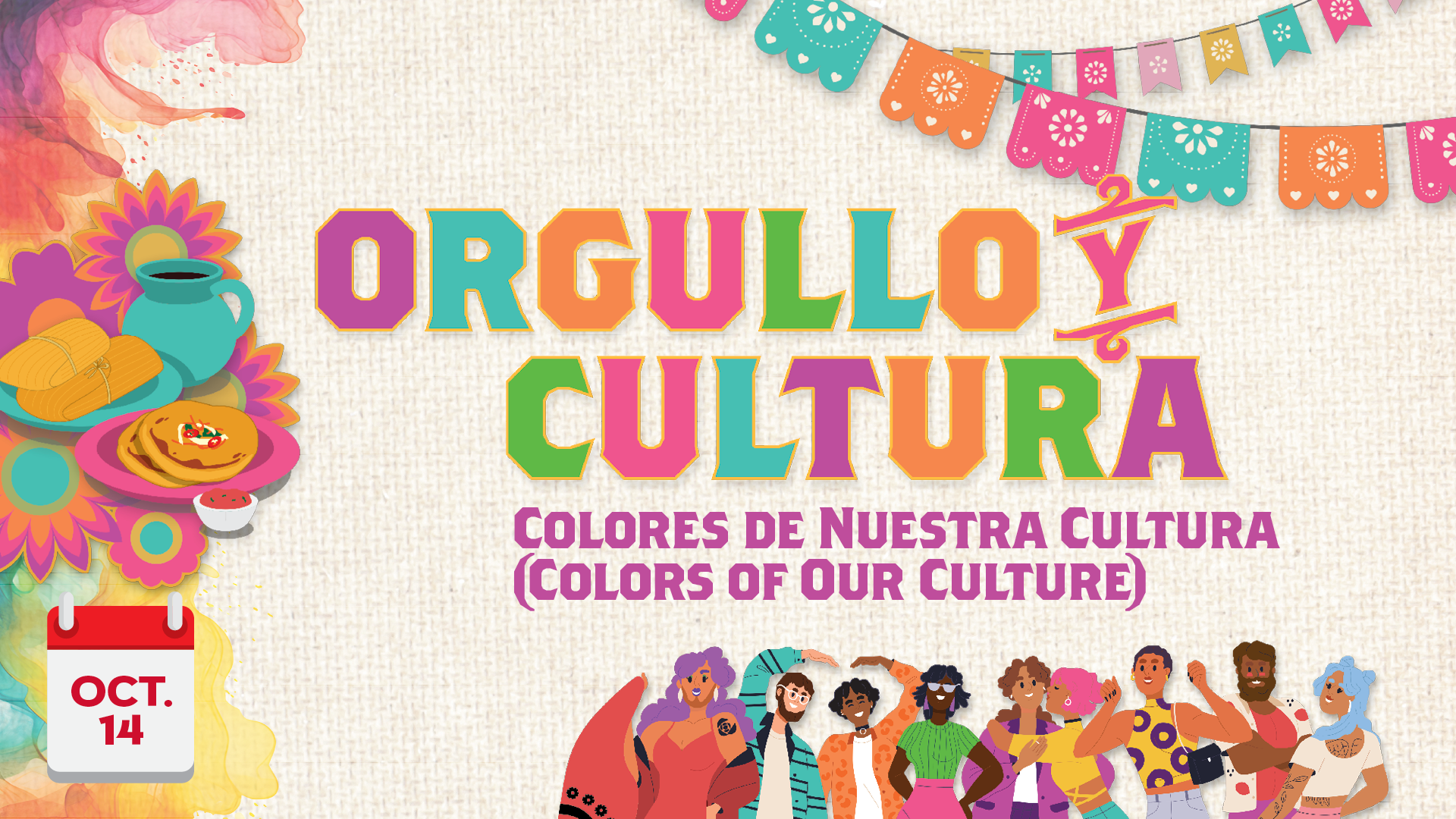 Orgullo y Cultura: Colores de Nuestra Cultura (Colors of Our Culture) — Oct. 14