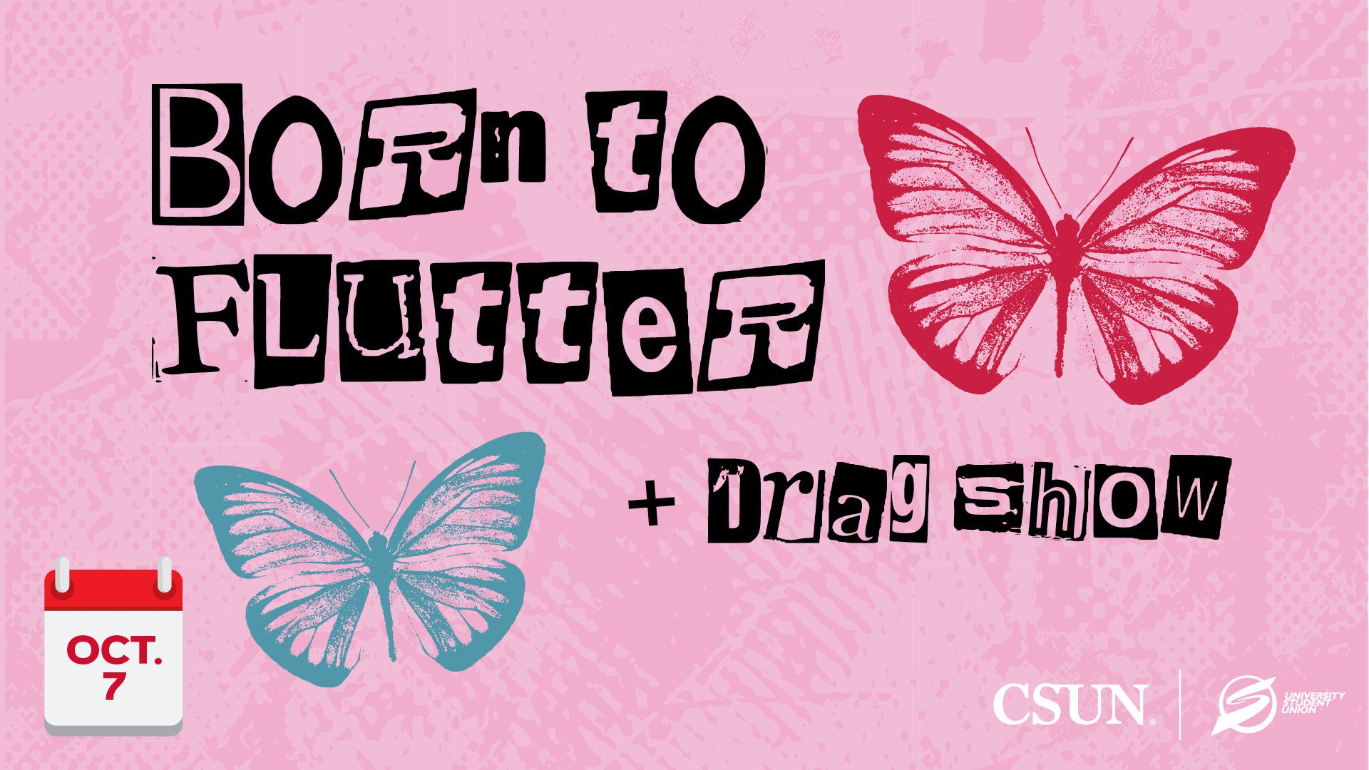 Born to Flutter + Drag Show: Oct. 7