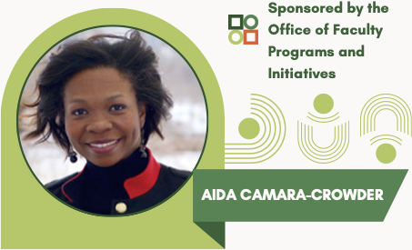 Portrait with text "AIDA CAMARA-CROWDER" and "Sponsored by the Office of Faculty Programs and Initiatives."