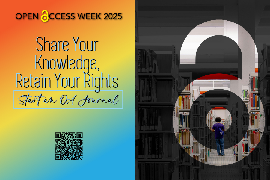 Open Access Week 2025 - Share your Knowledge, Retain your Rights, STart an OA Journal