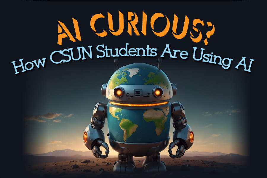 AI Curious? How CSUN Students Are Using AI