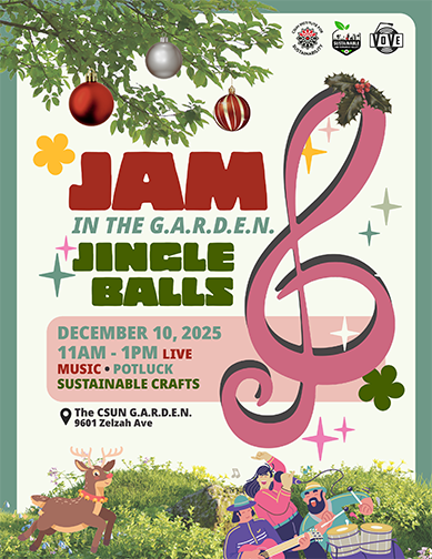 Jam in the CSUN GARDEN: Jingle Balls. Live music and potluck. December 10, 2025 Red and green text on off-white background