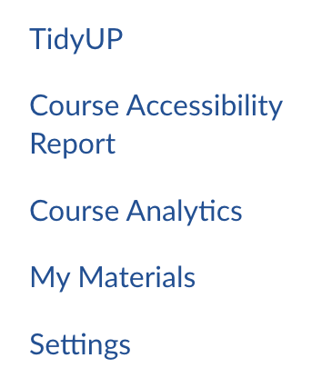 Vertical list of five blue text options TidyUP Course Accessibility Report Course Analytics My Materials Settings