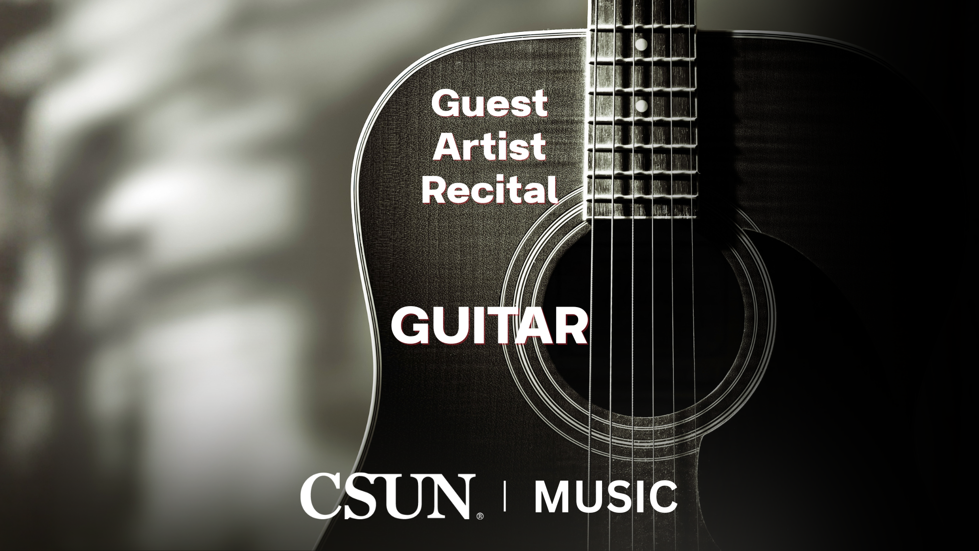 CSUN MUSIC Guest Artist Recital - Guitar