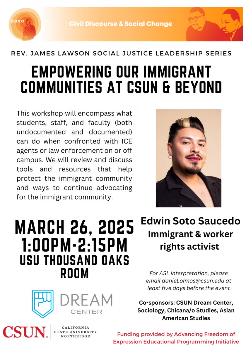 Community Immigration Events Empowering Our Immigrant Communities at CSUN & Beyond: with Edwin Soto ...