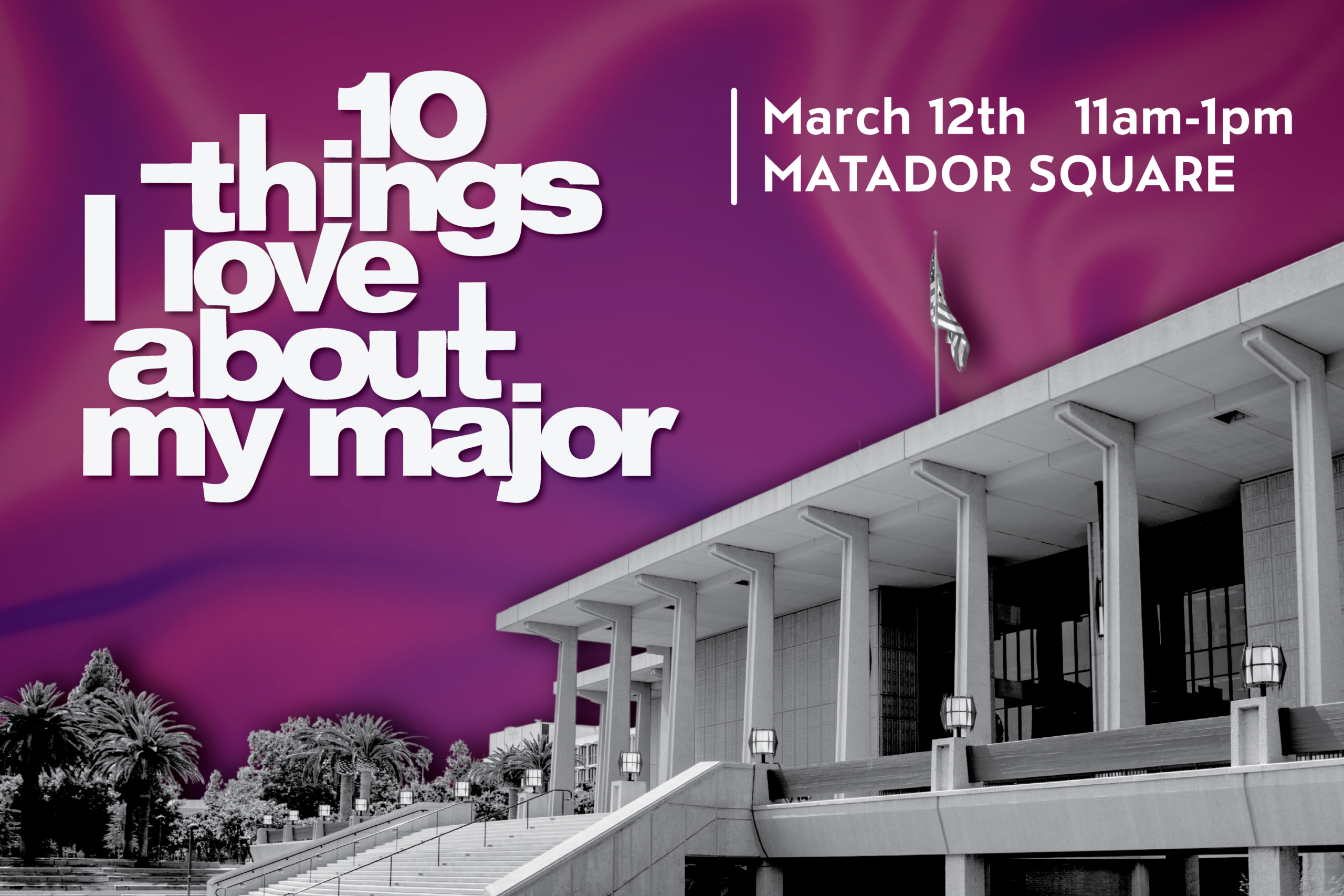 10 Things I Love About My Major CSUN News & Events