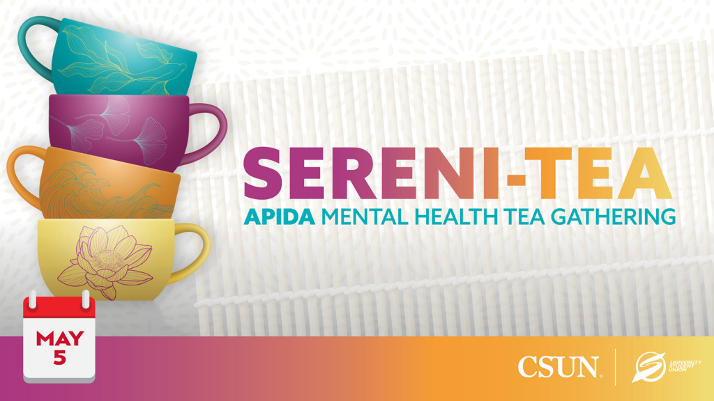 Sereni-Tea: APIDA Mental Health Tea Gathering — May 5
