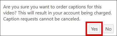 Confirmation dialog box for ordering video captions with options "Yes" and "No." Yes button is highlighted in red. 