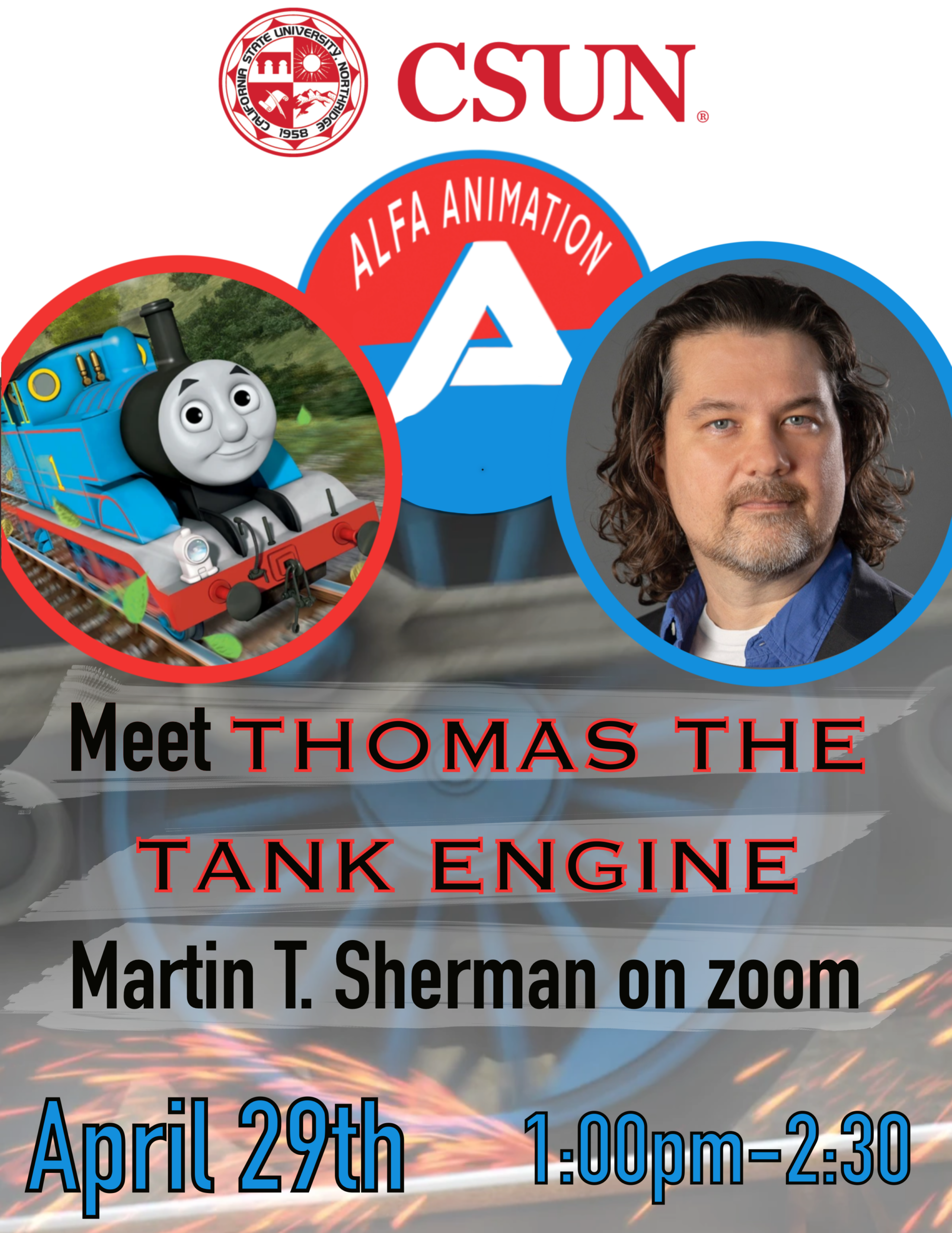 CSUN Meet Thomas The Tank Engine Martin T. Sherman on Zoom April 29th 1:00pm to 2:30pm.
