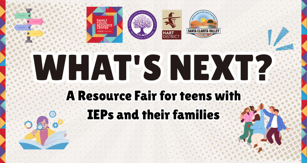 What's Next? A Resource Fair for teens with IEPs and their families