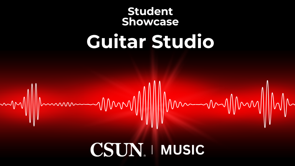 CSUN Music Showcase Guitar Studio Recital
