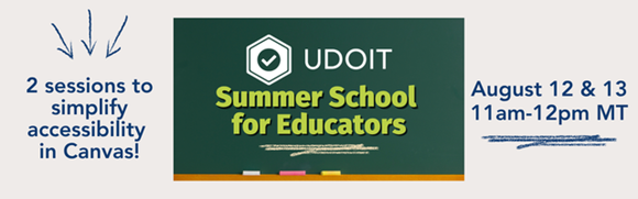 UDOIT Summer School for Educators - August 12 & 13 from 11am-12pm MT