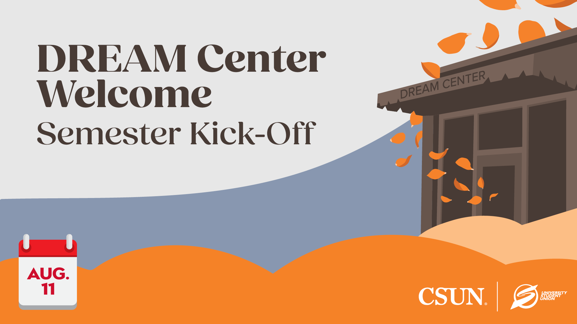 DREAM Center Welcome Semester Kick-Off: Aug. 11