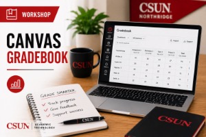 A laptop displaying a Canvas gradebook, a CSUN mug, and a notebook with notes about grading strategies on a workspace. The CSUN Northridge logo is visible in the background.
