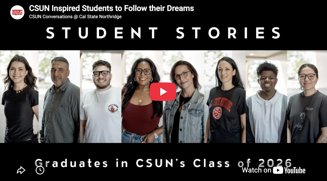 CSUN Inspired Students to Follow their Dreams