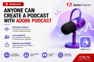 Adobe Podcast workshop featuring a purple microphone and key features like "Enhance Speech," "Collaborate," and "Publish Anywhere." Logos for Adobe and CSUN Academic Technology are present.