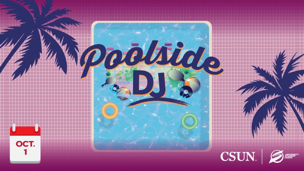 Poolside DJ Oct. 1st CSUN University Student Union