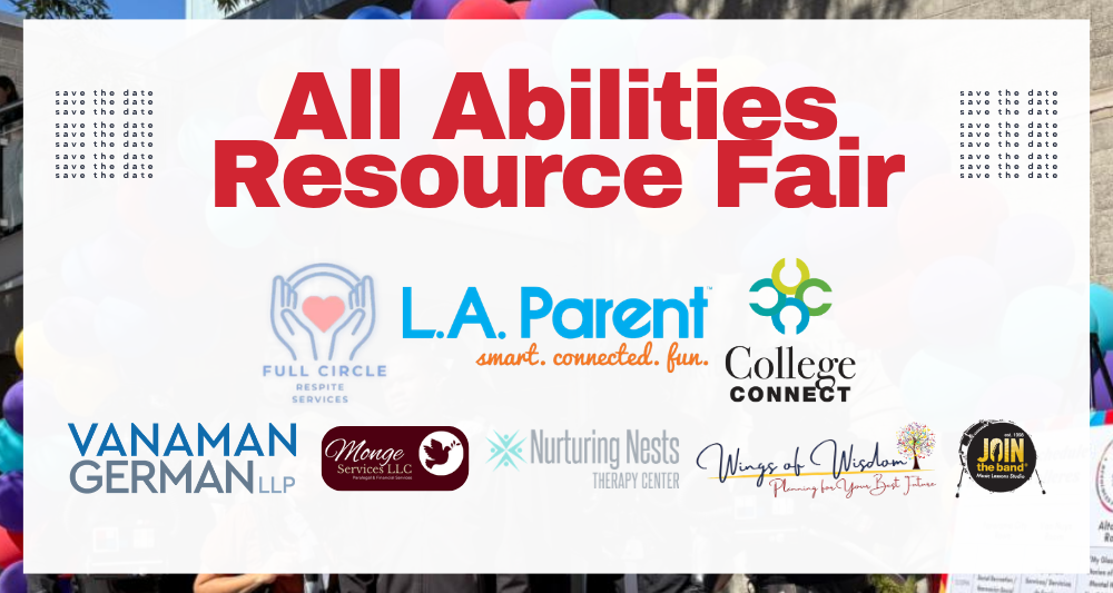 A white promotional banner with "All Abilities Resource Fair" in large red text across the top, flanked by the phrase "save the date" repeated on both the left and right sides. Below the main title are sponsor logos for Full Circle Respite Services, L.A. Parent, College Connect, Vanaman German LLP, Monge Service LLC, Nurturing Nests Therapy Center, Wings of Wisdom, and Join the Band