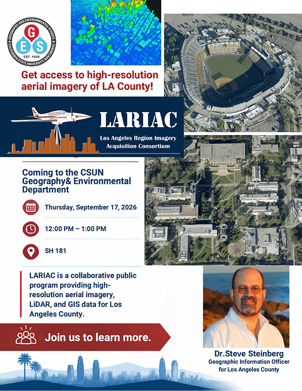 Los Angeles Region Imagery Acquisition Consortium (LARIAC) Geography and Environmental Studies Department Event Flyer
